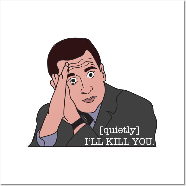 The Office - I'll Kill You Wall Art by FoxtrotDesigns